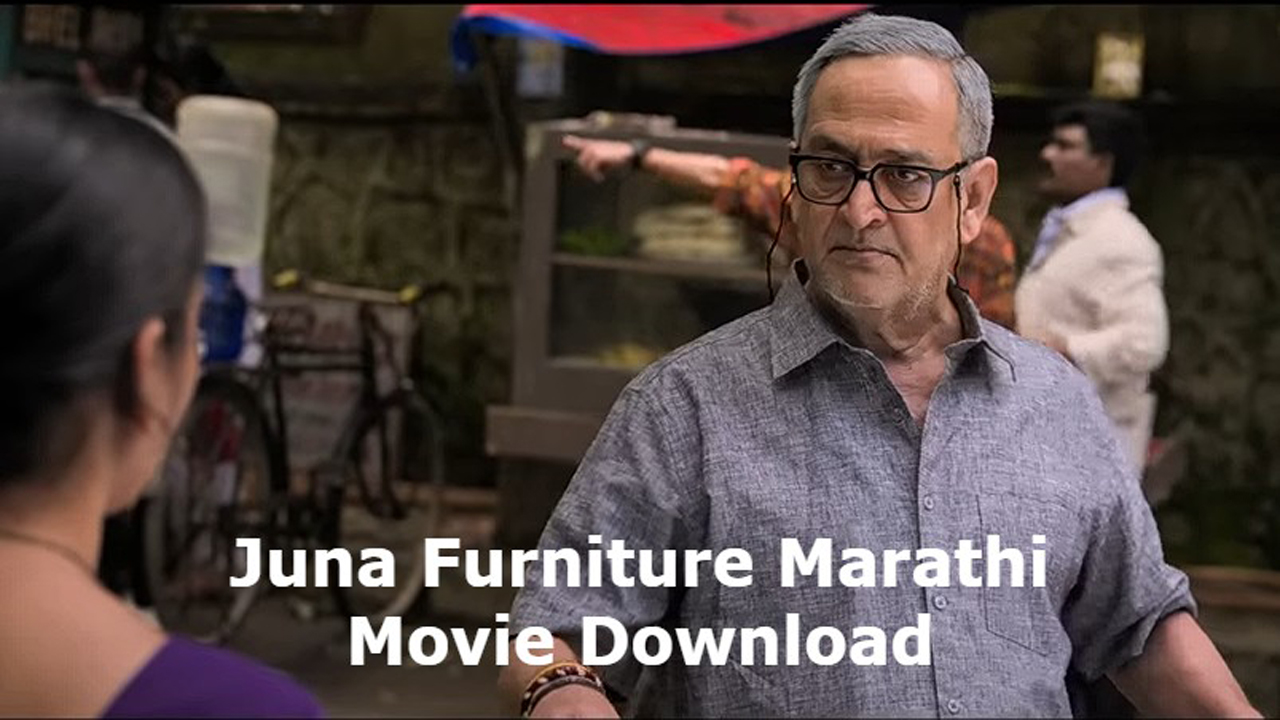 Juna Furniture Marathi Movie Download